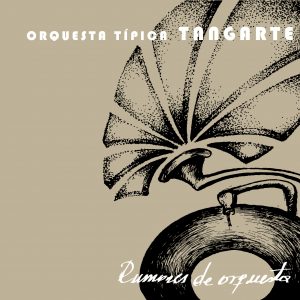 Orquesta Típica Tangarte - Rumores de orquesta